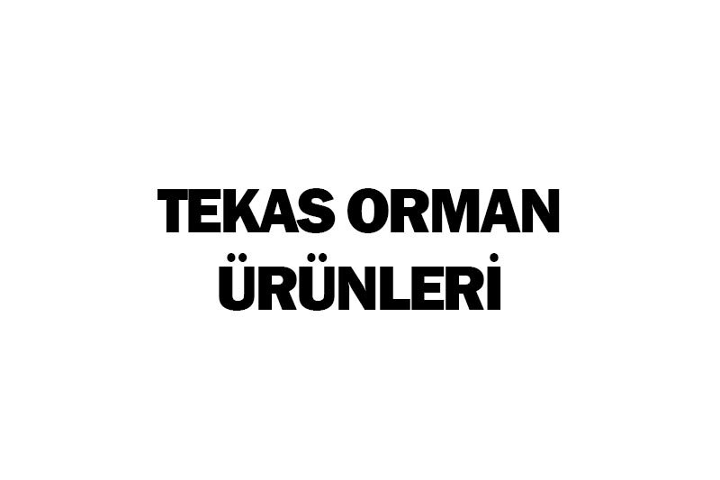 Tekas Orman Ürünleri Antalya